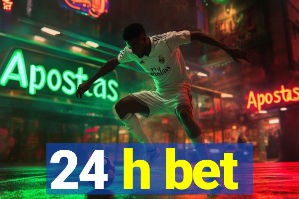24 h bet